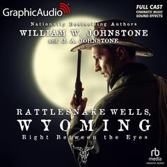 Right Between the Eyes [Dramatized Adaptation] by J.A. Johnstone audiobook