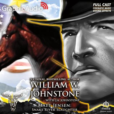 Snake River Slaughter [Dramatized Adaptation] by William W. Johnstone audiobook
