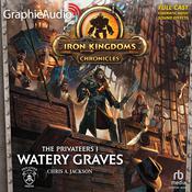 Watery Graves [Dramatized Adaptation] by  Chris A. Jackson audiobook