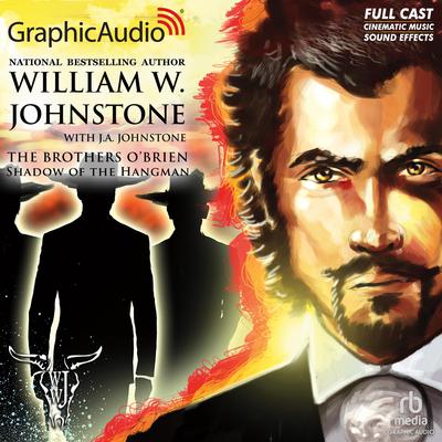 Shadow of the Hangman [Dramatized Adaptation] by J. A. Johnstone audiobook