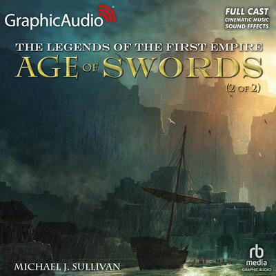 Age of Swords (2 of 2) [Dramatized Adaptation] by Michael J. Sullivan audiobook