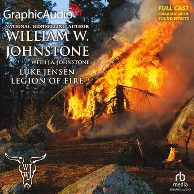 Legion of Fire [Dramatized Adaptation] by William W. Johnstone audiobook