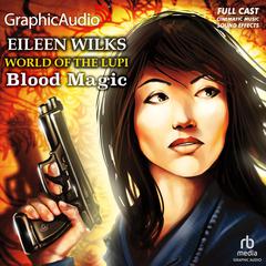 Blood Magic [Dramatized Adaptation] by Eileen Wilks audiobook