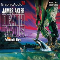 Emerald Fire [Dramatized Adaptation] by James Axler audiobook
