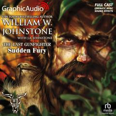 Sudden Fury [Dramatized Adaptation] by William W. Johnstone audiobook