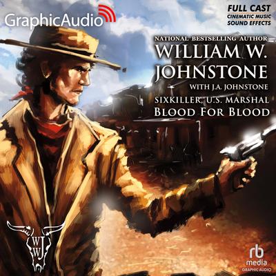 Blood For Blood [Dramatized Adaptation] by William W. Johnstone audiobook