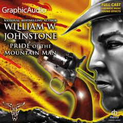 Pride of the Mountain Man [Dramatized Adaptation] by William W. Johnstone audiobook
