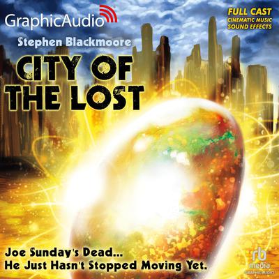 City of the Lost [Dramatized Adaptation] by Stephen Blackmoore audiobook