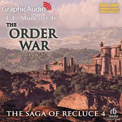 The Order War (1 of 2) [Dramatized Adaptation] by L. E. Modesitt audiobook