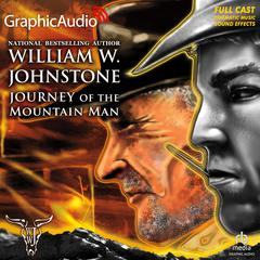 Journey of the Mountain Man [Dramatized Adaptation] by William W. Johnstone audiobook