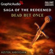 Dead But Once [Dramatized Adaptation] by  Auston Habershaw audiobook