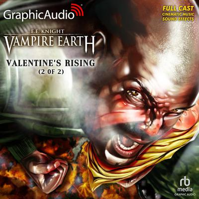 Valentine's Rising (2 of 2) [Dramatized Adaptation] by E. E. Knight audiobook
