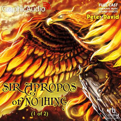 Sir Apropos of Nothing (1 of 2) [Dramatized Adaptation] by Peter David audiobook