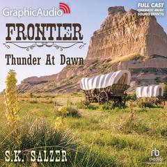 Thunder at Dawn [Dramatized Adaptation] by S. K. Salzer audiobook