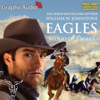 Blood of Eagles [Dramatized Adaptation] by William W. Johnstone audiobook
