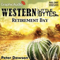 Retirement Day [Dramatized Adaptation] by Peter Dawson audiobook