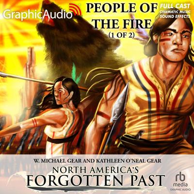People of the Fire (1 of 2) [Dramatized Adaptation] by W. Michael Gear audiobook
