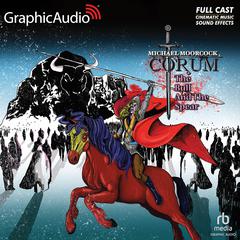 The Bull and the Spear [Dramatized Adaptation] by Michael Moorcock audiobook