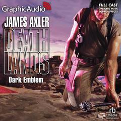 Dark Emblem [Dramatized Adaptation] by James Axler audiobook