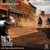 Cross Fire [Dramatized Adaptation] by  Peter Brandvold audiobook