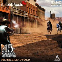 Cross Fire [Dramatized Adaptation] by Peter Brandvold audiobook