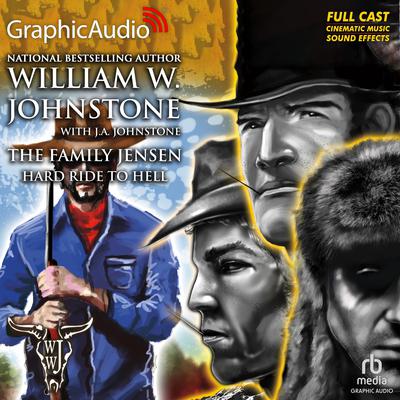 Hard Ride To Hell [Dramatized Adaptation] by William W. Johnstone audiobook