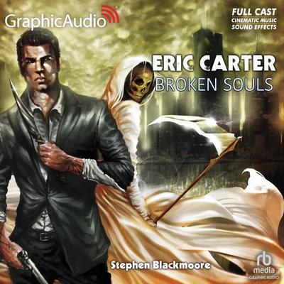 Broken Souls [Dramatized Adaptation] by Stephen Blackmoore audiobook