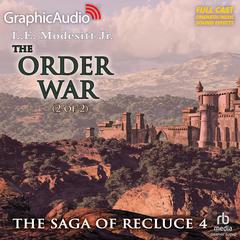 The Order War (2 of 2) [Dramatized Adaptation] by L. E. Modesitt audiobook