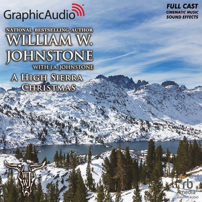 A High Sierra Christmas [Dramatized Adaptation] by J. A. Johnstone audiobook