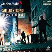 Strong to the Bone [Dramatized Adaptation] by  Jon Land audiobook