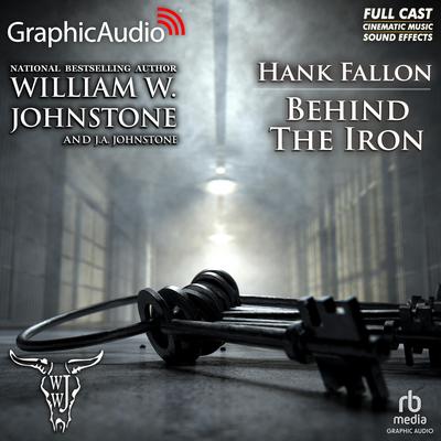 Behind The Iron [Dramatized Adaptation] by William W. Johnstone audiobook