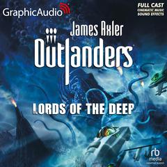 Lords of the Deep [Dramatized Adaptation] by James Axler audiobook