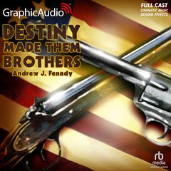 Destiny Made Them Brothers [Dramatized Adaptation] by Andrew J. Fenady audiobook