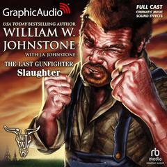 Slaughter [Dramatized Adaptation] by William W. Johnstone audiobook