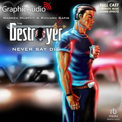 Never Say Die [Dramatized Adaptation] by Richard Sapir audiobook