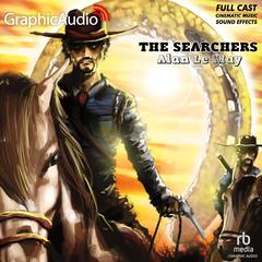The Searchers [Dramatized Adaptation] by Alan LeMay audiobook