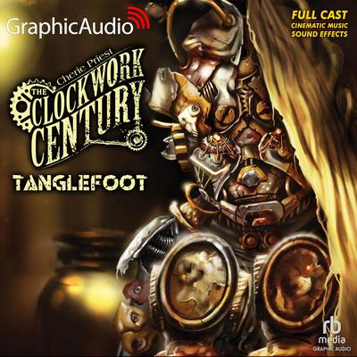 Tanglefoot [Dramatized Adaptation] by Cherie Priest audiobook