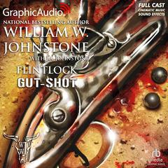 Gut-Shot [Dramatized Adaptation] by William W. Johnstone audiobook