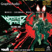 Wasted Space Volume One [Dramatized Adaptation] by  Michael Moreci audiobook