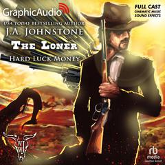 Hard Luck Money [Dramatized Adaptation] by J.A. Johnstone audiobook