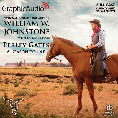 A Reason to Die [Dramatized Adaptation] by William W. Johnstone audiobook