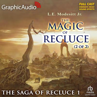 The Magic of Recluce (2 of 2) [Dramatized Adaptation] by L. E. Modesitt audiobook