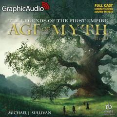 Age of Myth (1 of 2) [Dramatized Adaptation] by Michael J. Sullivan audiobook