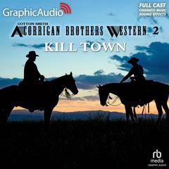 Kill Town [Dramatized Adaptation] by Cotton Smith audiobook