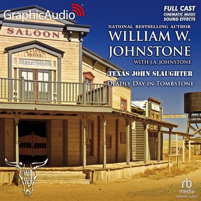 Deadly Day in Tombstone [Dramatized Adaptation] by William W. Johnstone audiobook