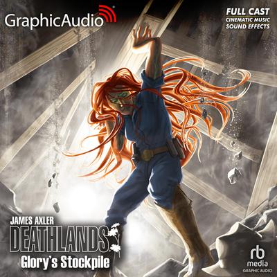 Glory's Stockpile [Dramatized Adaptation] by James Axler audiobook