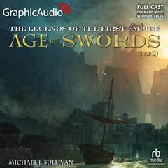 Age of Swords (1 of 2) [Dramatized Adaptation] by Michael J. Sullivan audiobook