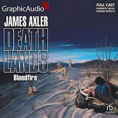 Bloodfire [Dramatized Adaptation] by James Axler audiobook