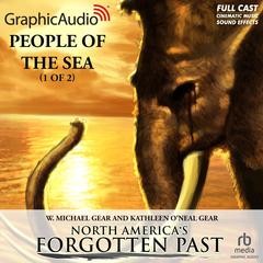 People of the Sea (1 of 2) [Dramatized Adaptation] by W. Michael Gear audiobook