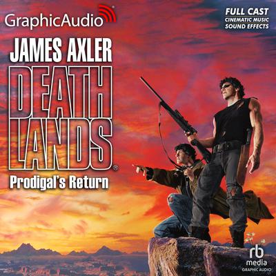 Prodigal's Return [Dramatized Adaptation] by James Axler audiobook
